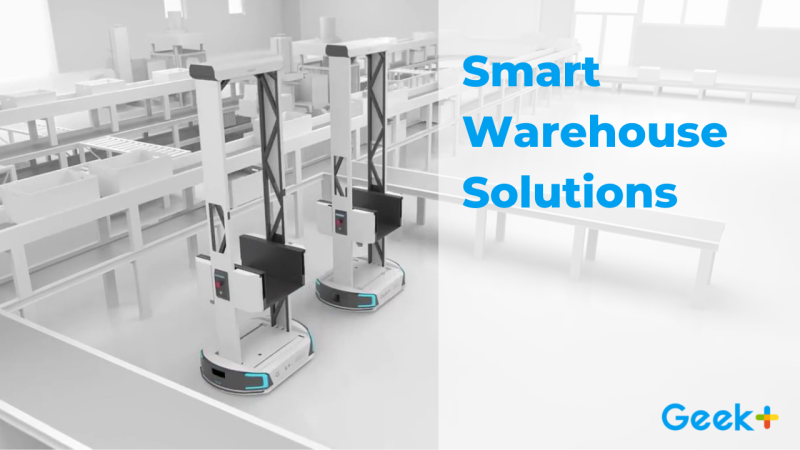 Geek+ Smart Warehouse Solutions