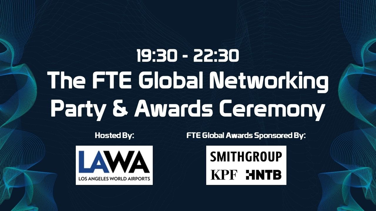 The FTE Global Networking Party & Awards Ceremony hosted by LAWA