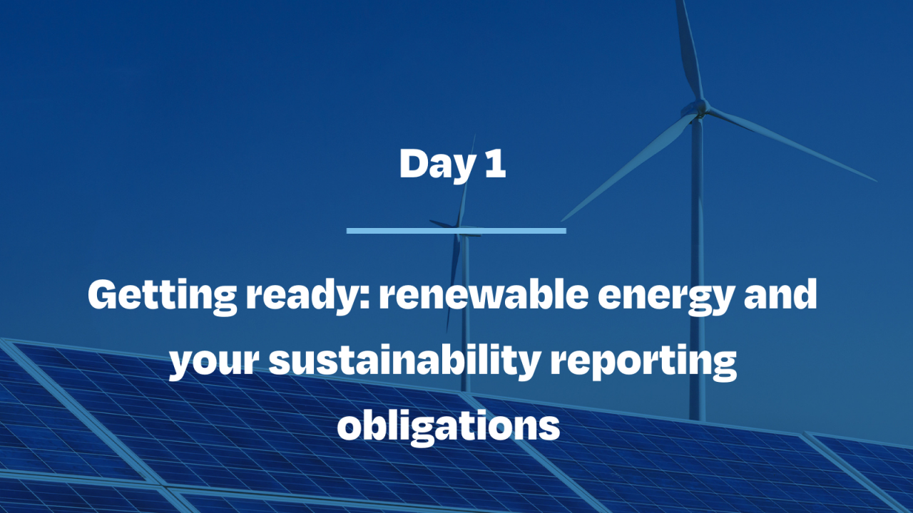 Getting ready: renewable energy and your sustainability reporting obligations
