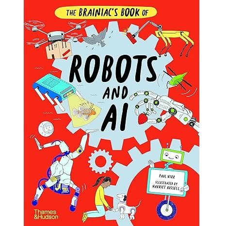 The Brainiac's Book of Robots and AI (The Brainiac's Series)