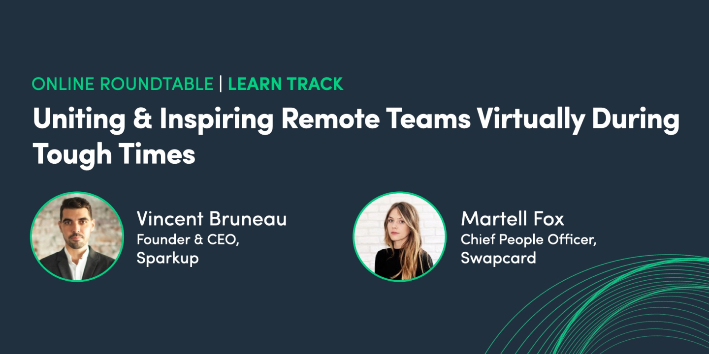 Online Roundtable: Uniting & Inspiring Remote Teams During Tough Times