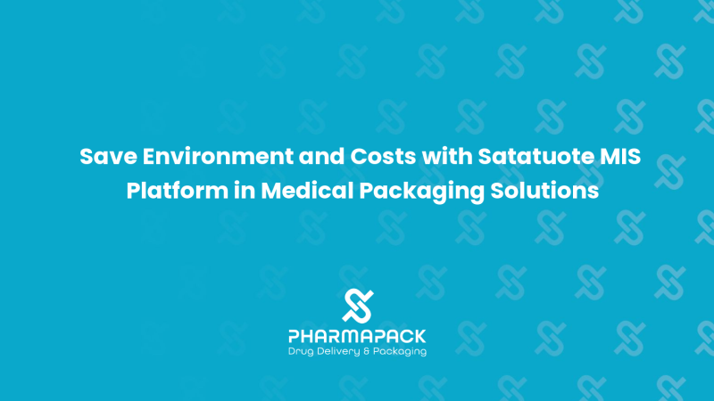 Save the Environment and Costs with Satatuote MIS Platform in Medical Packaging Solutions
