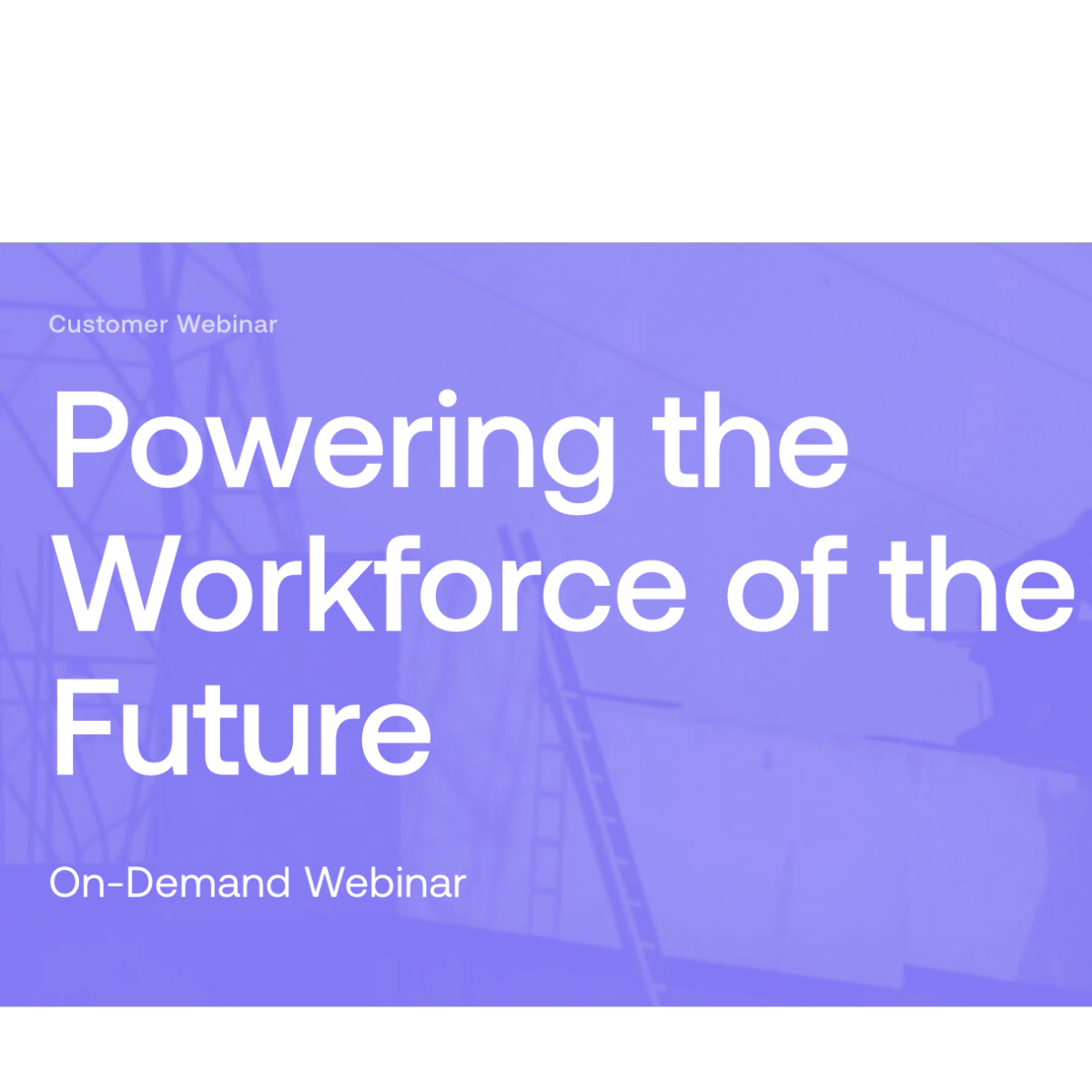 Powering the Workforce of the Future