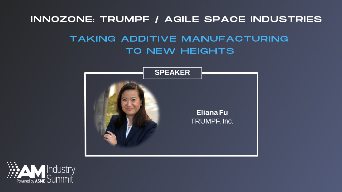 InnoZone: TRUMPF/Agile Space Industries: Taking Additive Manufacturing to New Heights