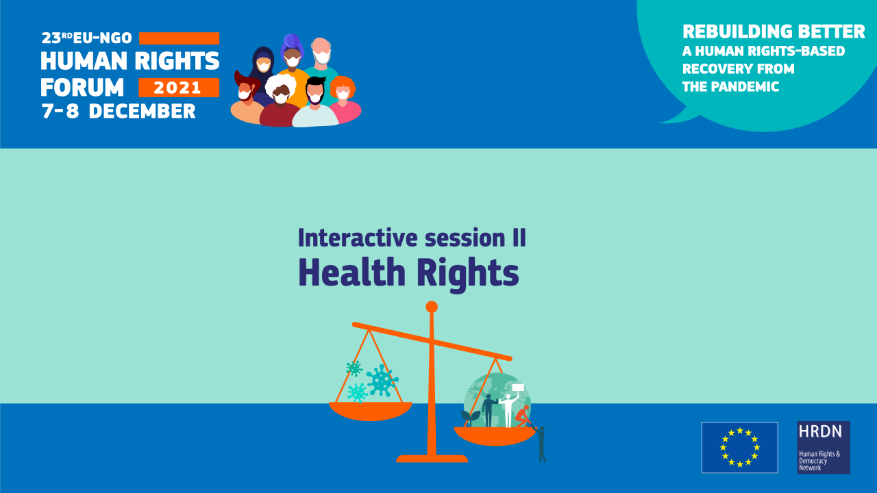 Interactive session II Health Rights: The challenges faced and responses provided by HRDs and communities to overcome barriers to universal healthcare