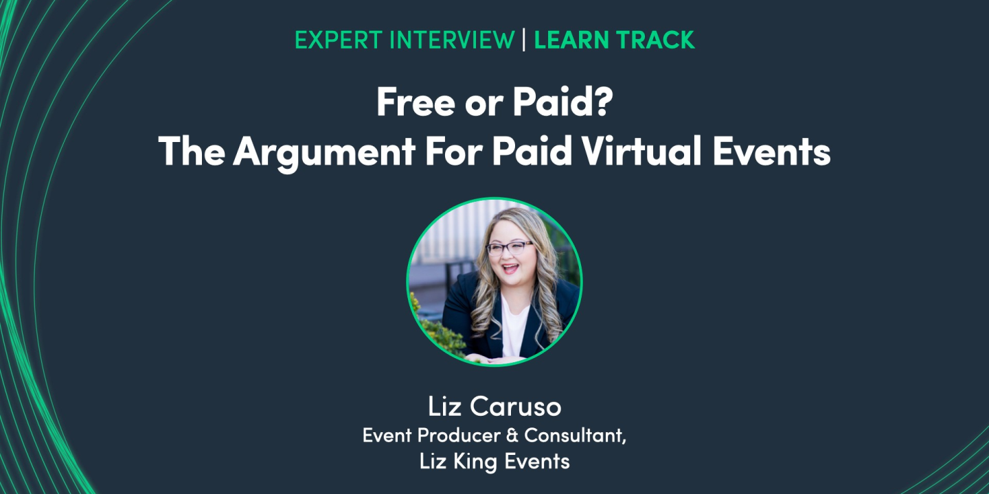 Free or Paid? The Argument For Paid Virtual Events