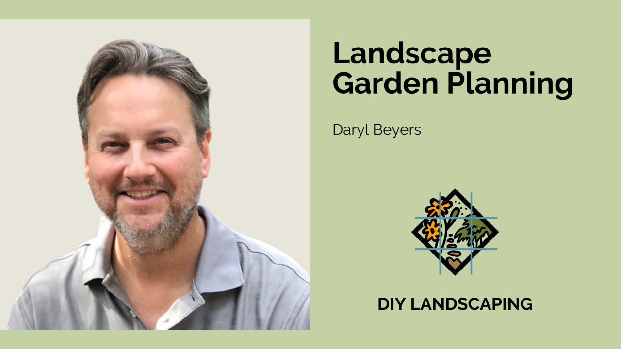 Landscape Garden Planning with Daryl Beyers
