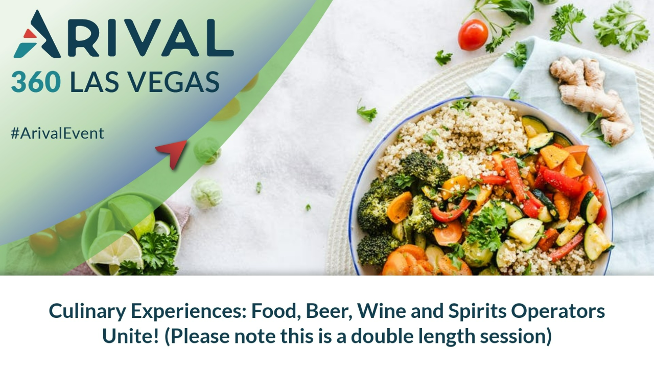 Culinary Experiences: Food, Beer, Wine and Spirits Operators Unite! (Please note this is a double length session)