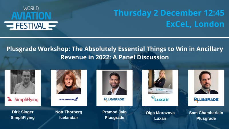 Plusgrade workshop: The Absolutely Essential Things to Win in Ancillary Revenue in 2022: A Panel Discussion
