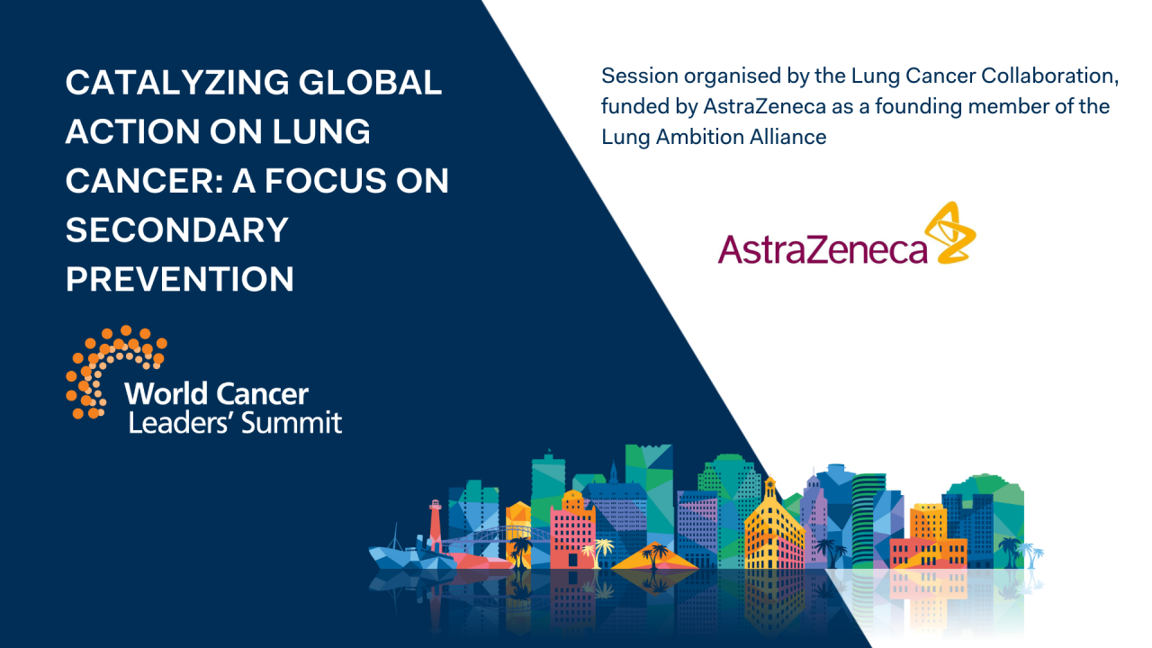 Catalyzing global action on lung cancer: A focus on secondary prevention