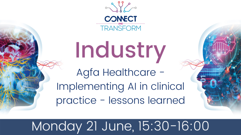 Industry: Agfa Healthcare - Implementing AI in clinical practice - lessons learned