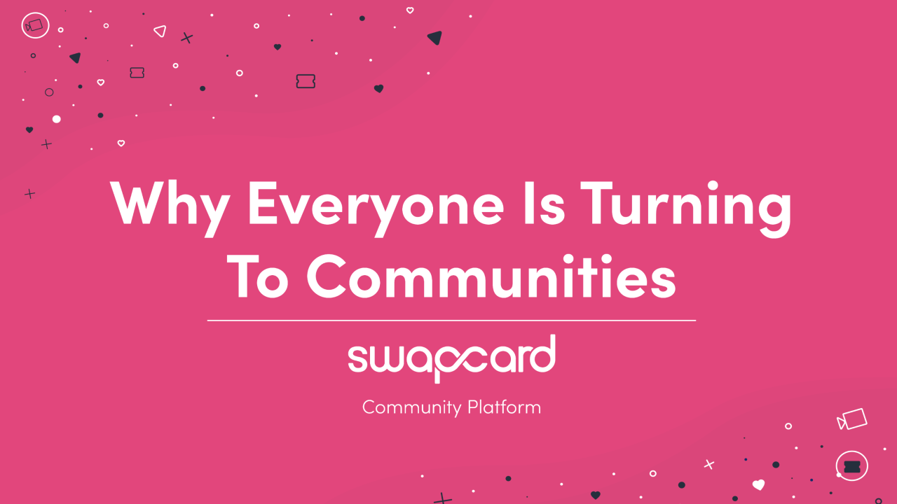 Why Everyone Is Turning To Communities