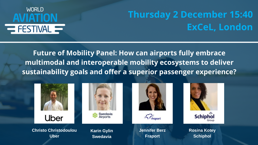 Future of Mobility Panel: How can airports fully embrace multimodal and interoperable mobility ecosystems to deliver sustainability goals and offer a superior passenger experience?