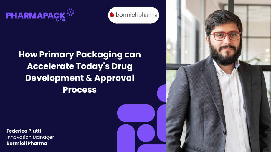 How Primary Packaging can Accelerate Today's Drug Development & Approval Process