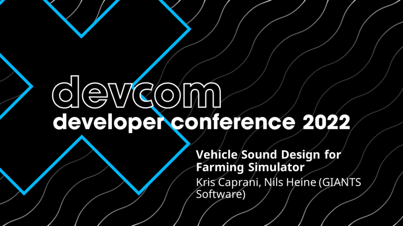 Vehicle Sound Design for Farming Simulator (Presented by GIANTS Software)