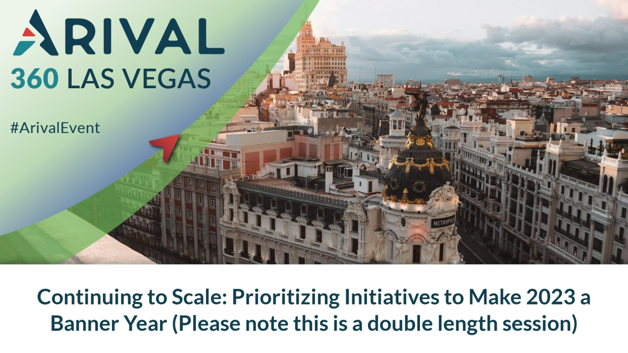 Continuing to Scale: Prioritizing Initiatives to Make 2023 a Banner Year (Please note this is a double length session).