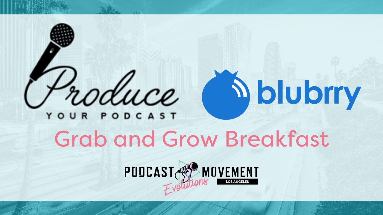 Grab and Grow Morning Snacks with Produce Your Podcast and Blubrry
