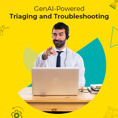 GenAI-Powered Triaging and Troubleshooting