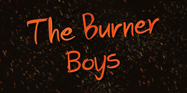 The Burner Boys
