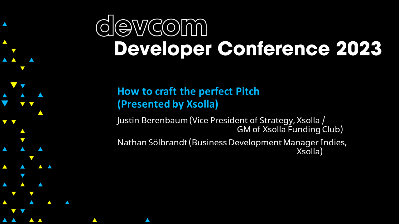 How to craft the perfect Pitch (Presented by Xsolla)