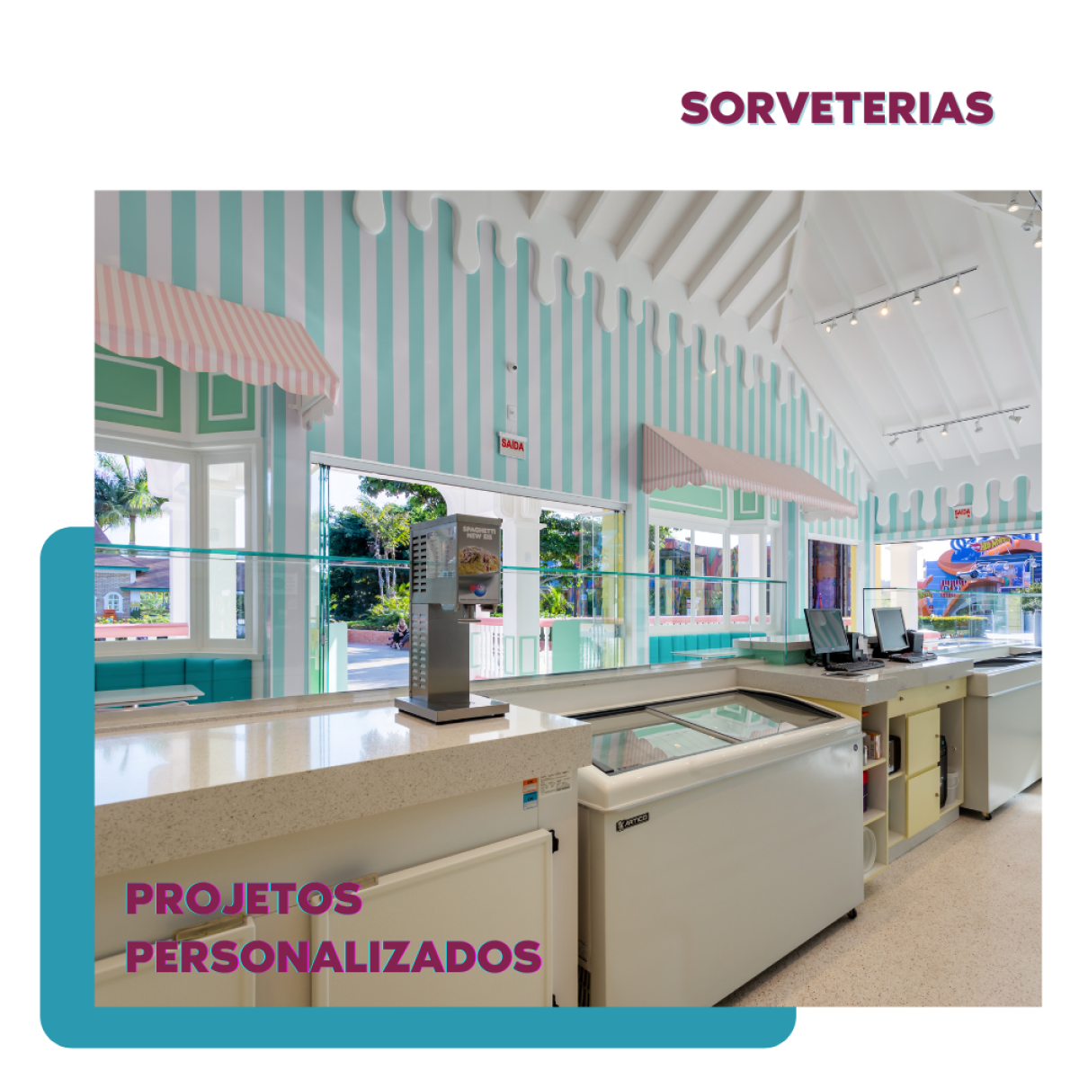 PROJETOS PERSONALIZADOS SORVETERIAS