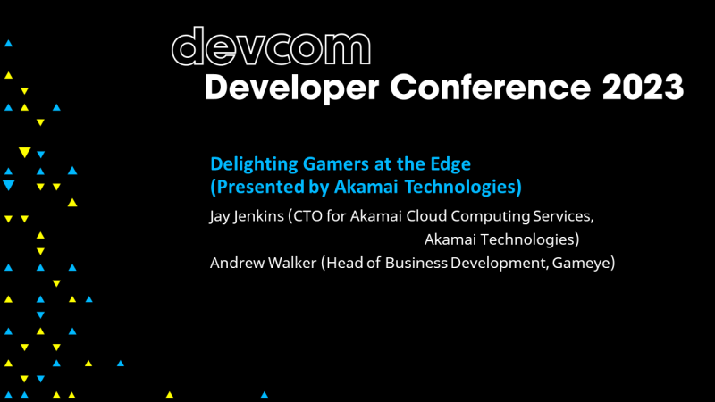 Delighting Gamers at the Edge (Presented by Akamai Technologies)