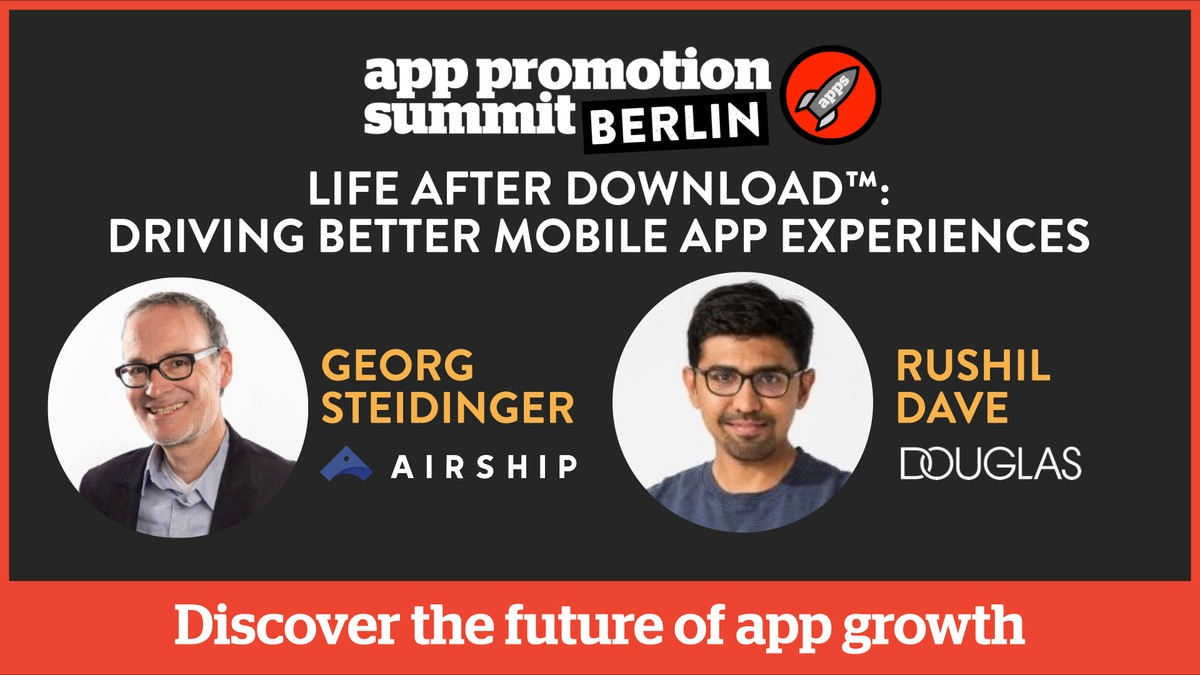 Life after download™: Driving Better Mobile App Experiences