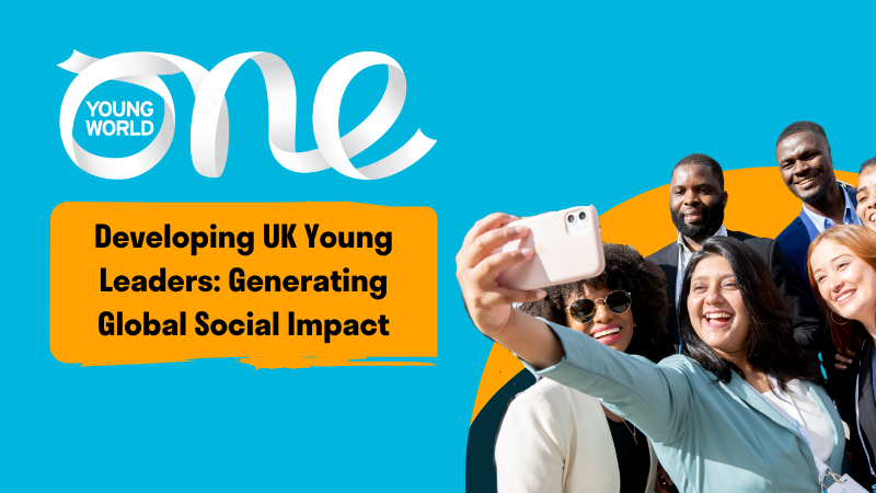 Developing UK Young Leaders - Generating global social impact: ONE YOUNG WORLD