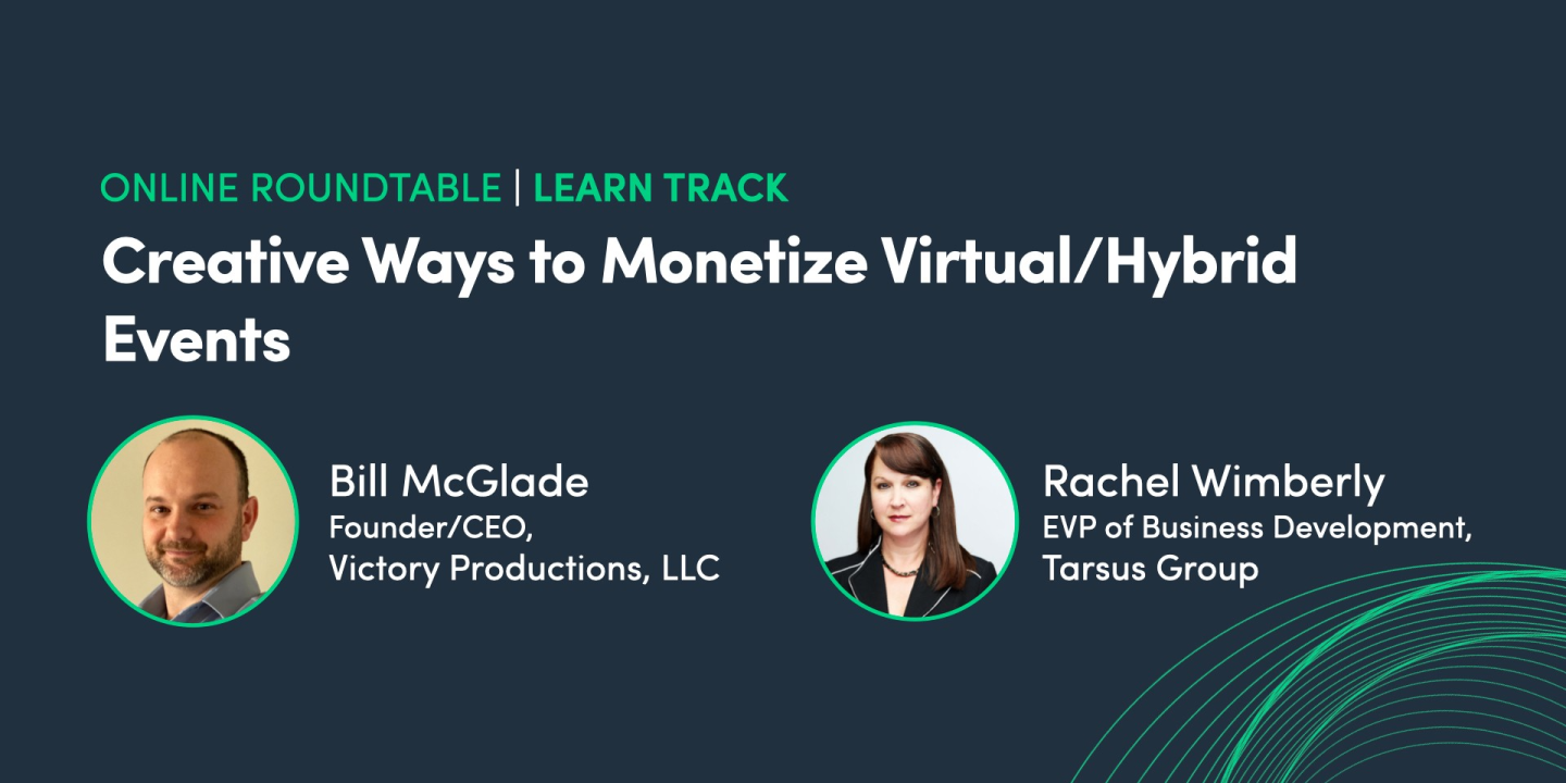 Online Roundtable: Creative Ways to Monetize Virtual & Hybrid Events