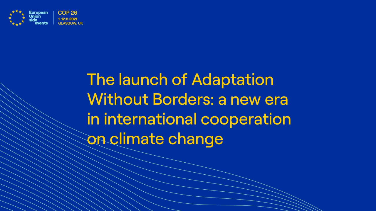 EN - The launch of Adaptation Without Borders: a new era in international cooperation on climate change (GMT time)