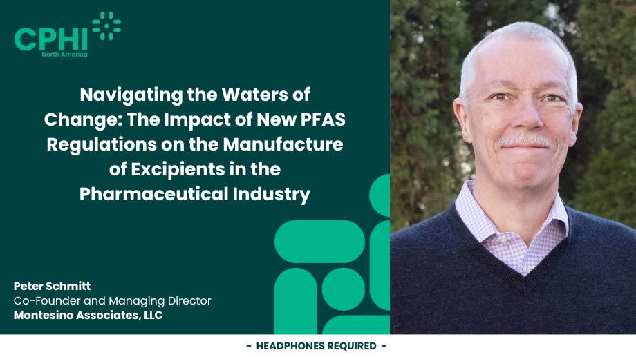 Navigating the Waters of Change: The Impact of New PFAS Regulations on the Manufacture of Excipients in the Pharmaceutical Industry
