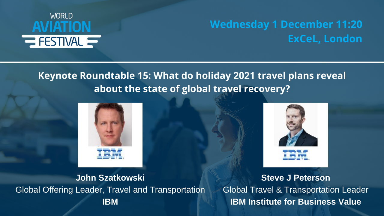 Round table 15: What do holiday 2021 travel plans reveal about the state of global travel recovery?