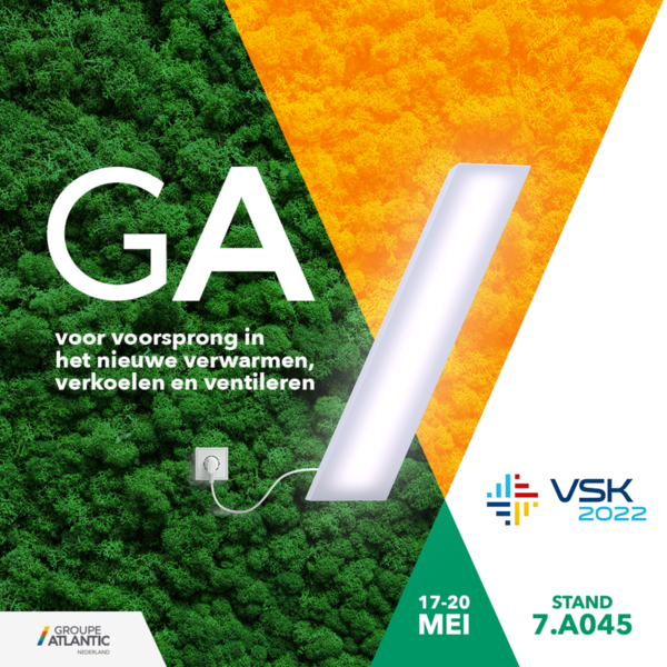 GA voor de voorsprong tijdens de VSK 2022 Ervaar het nieuwe verwarmen, verkoelen en ventileren bij de stand van Groupe Atlantic Nederland.