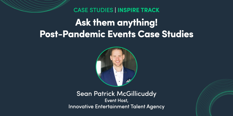 Ask them anything! Post-Pandemic Events Case Studies