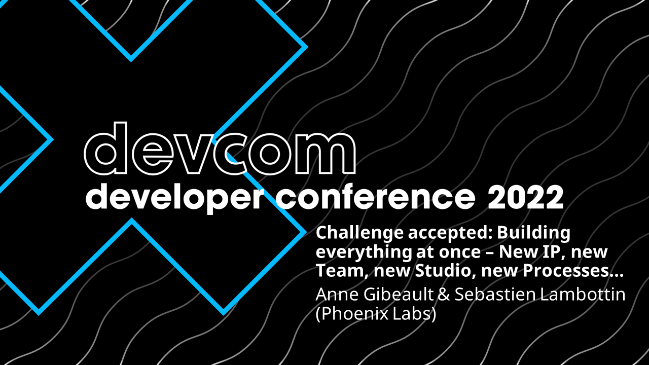 Challenge accepted: Building everything at once: New IP, New team, New studio, New processes...