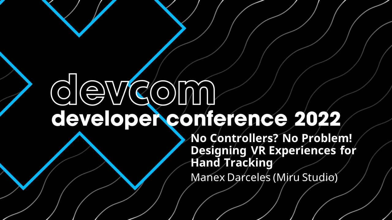 Workshop: No Controllers? No Problem! Designing VR Experiences for Hand Tracking #Pt.2