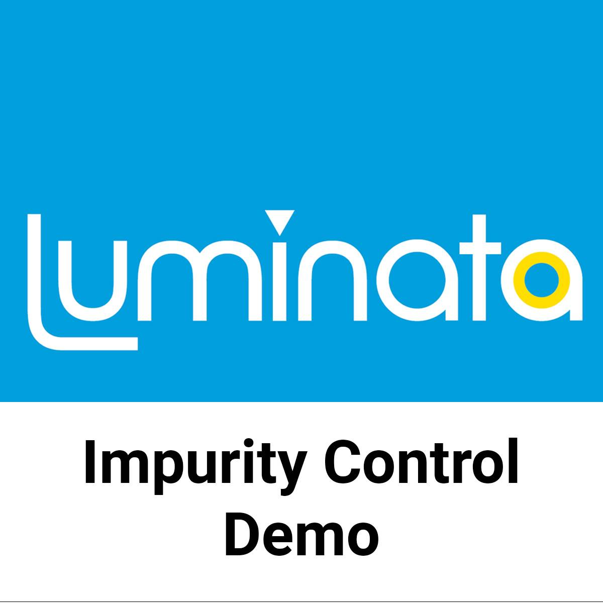 Impurity Control with Luminata