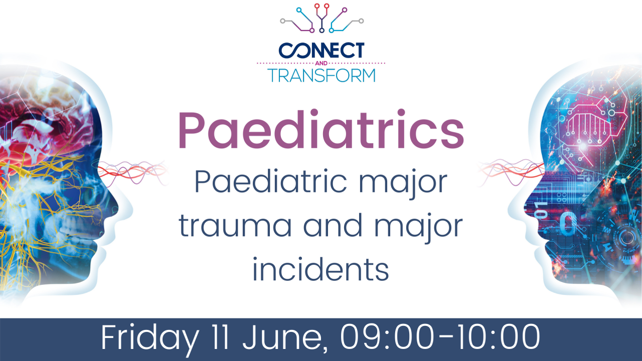 Paediatrics: Paediatric major trauma and major incidents