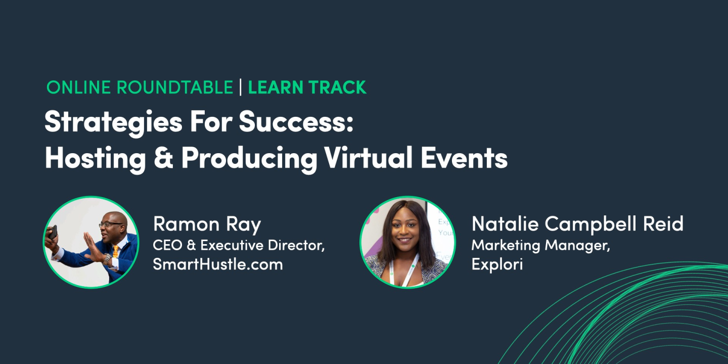 Online Roundtable: Strategies For Success: Hosting & Producing Virtual Events