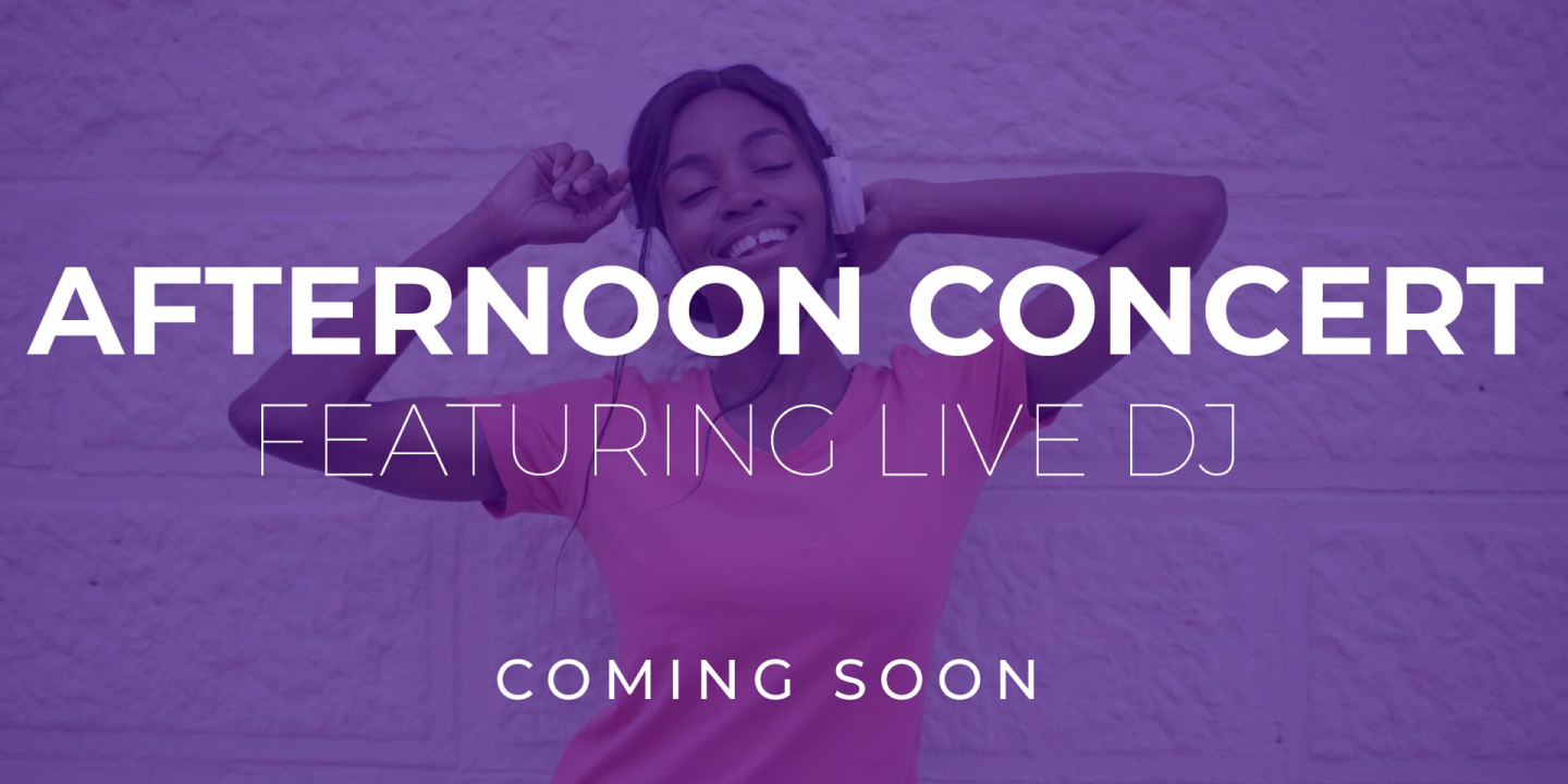 Afternoon Concert with Live DJ