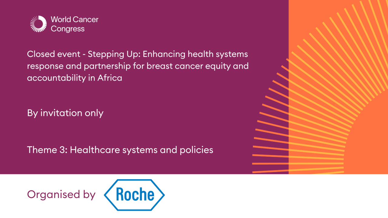 Closed event -  Stepping Up: Enhancing health systems response and partnership for breast cancer equity and accountability in Africa