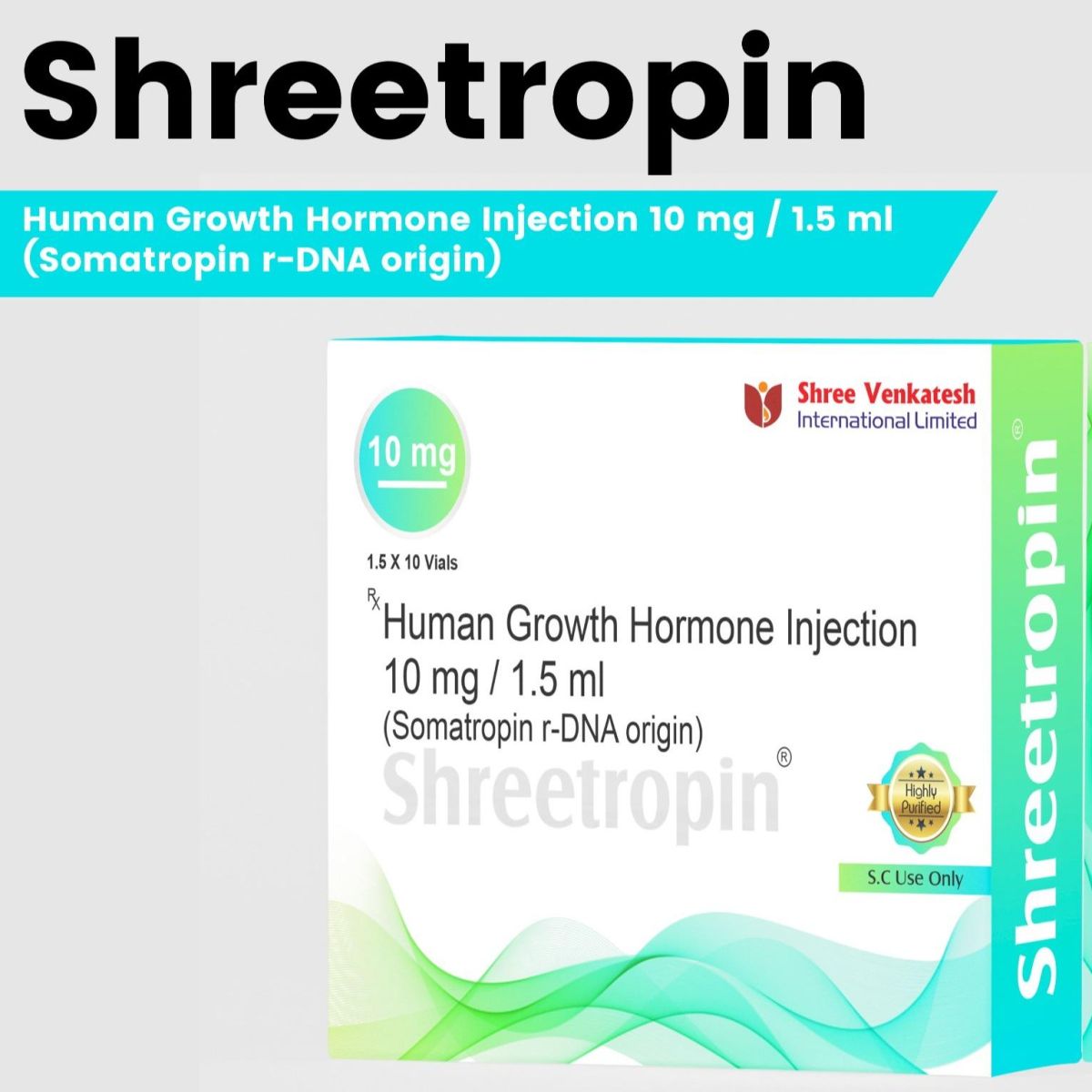 Human Growth Hormone rDNA Origin (HGH) Somatropin for injection USP -Shreetropin