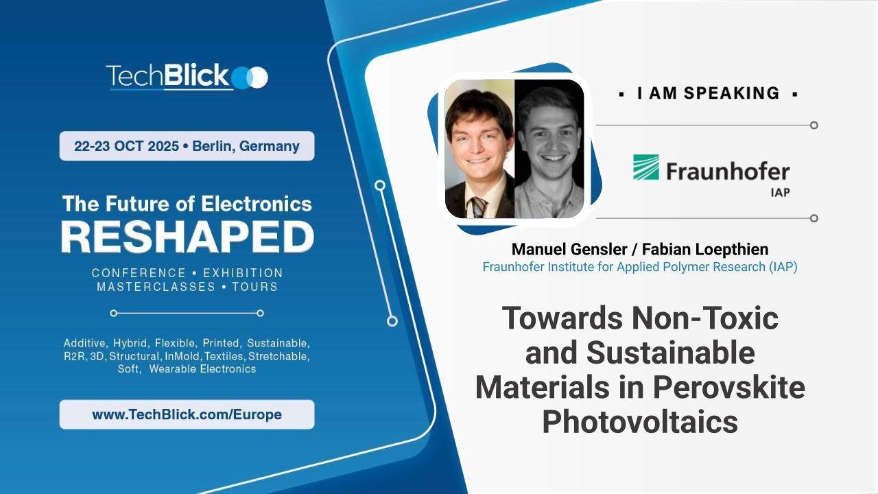 Fraunhofer IAP - Towards Non-Toxic and Sustainable Materials in Perovskite Photovoltaics