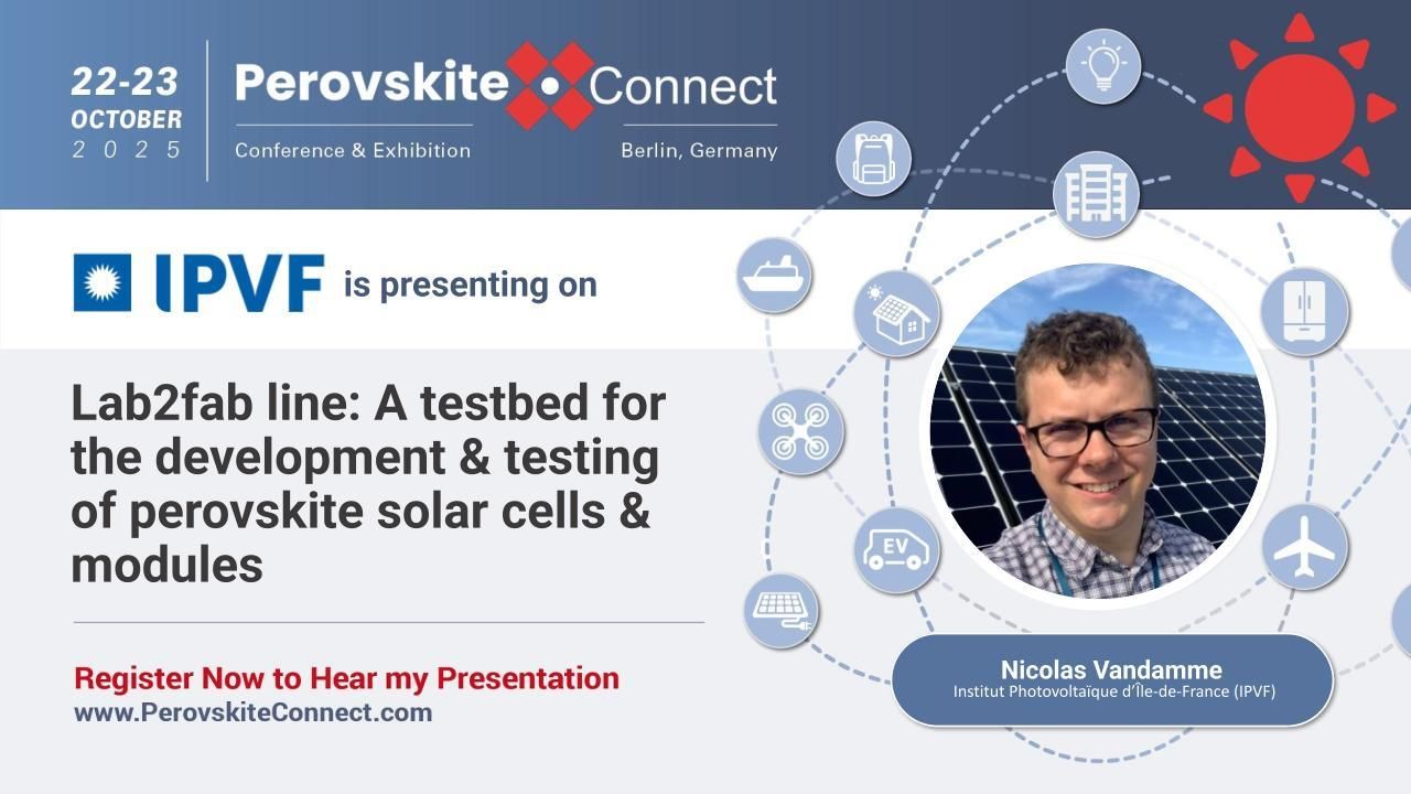 Institut Photovoltaïque d'Île-de-France (IPVF) - Lab2fab line: A testbed for the development & testing of perovskite solar cells & modules