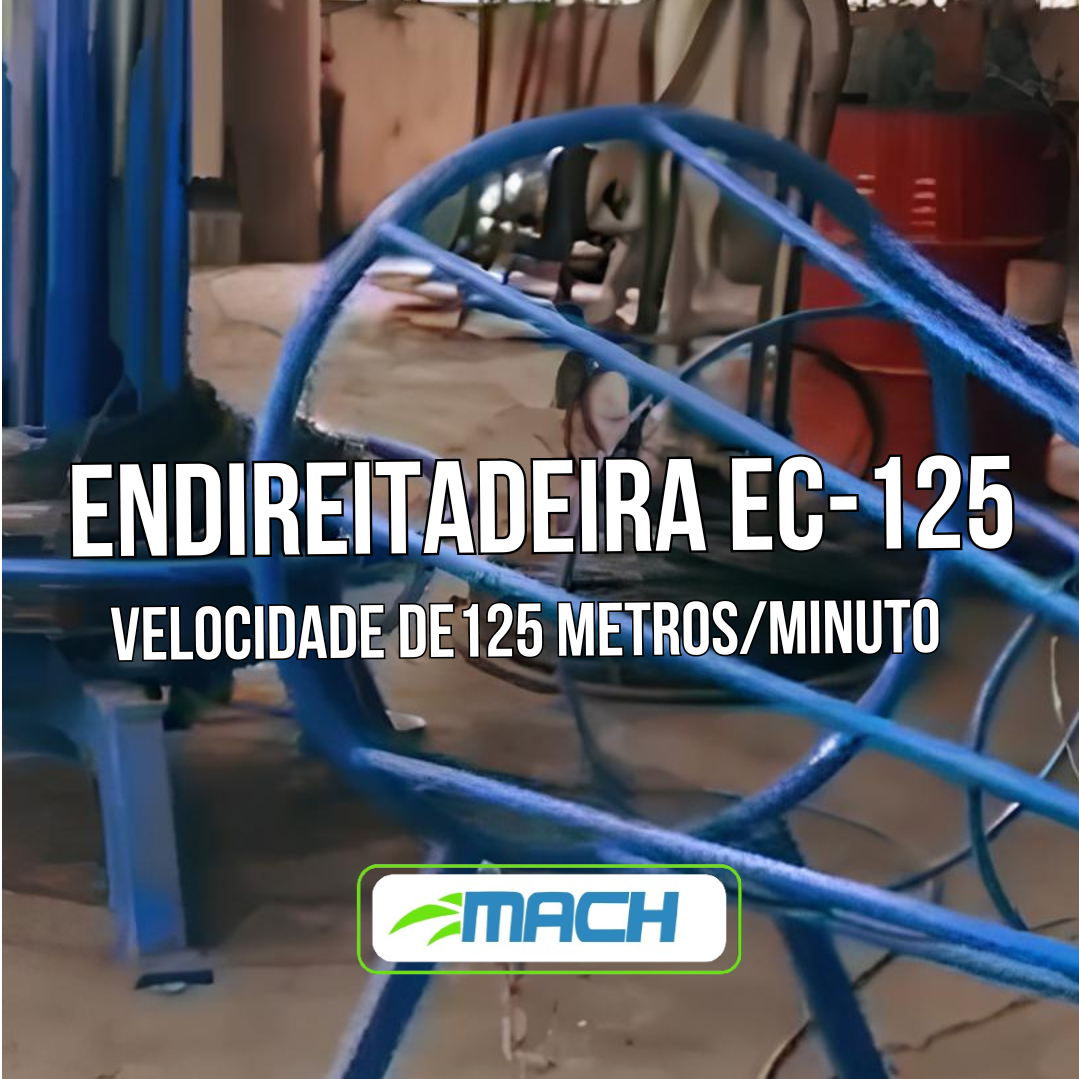 ENDIREITADEIRA EC-125 | VELOCIDADE DE 125 METROS POR MINUTO