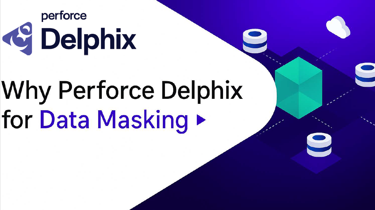 Data Masking Explained in Under 3 Minutes: The Perforce Delphix Approach