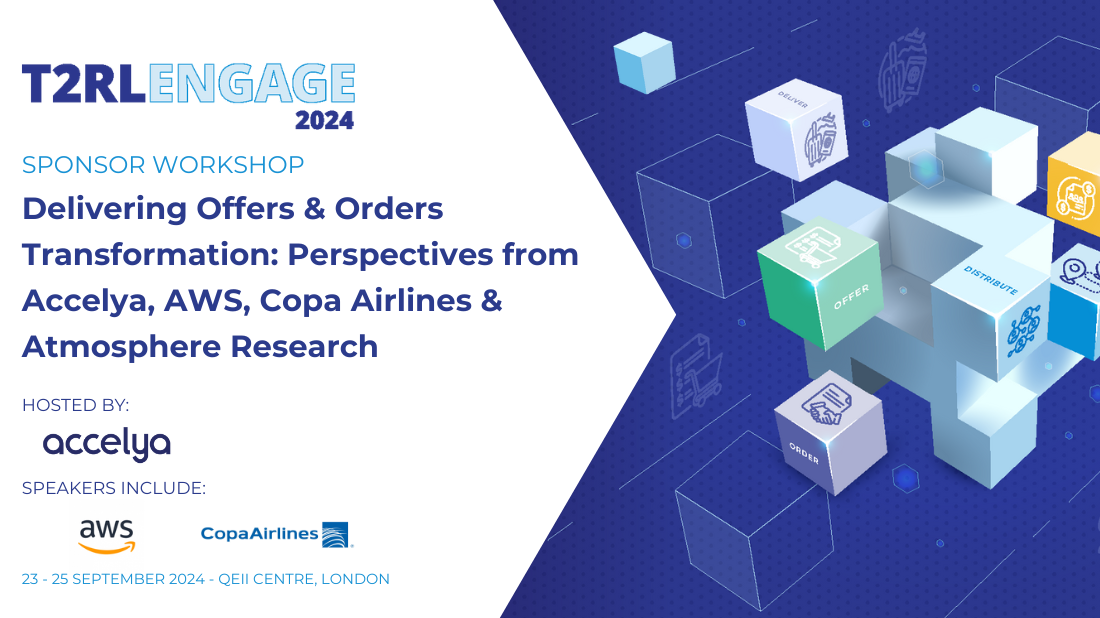 Delivering Offers & Orders Transformation: Perspectives from Accelya, AWS, Copa Airlines & Atmosphere Research