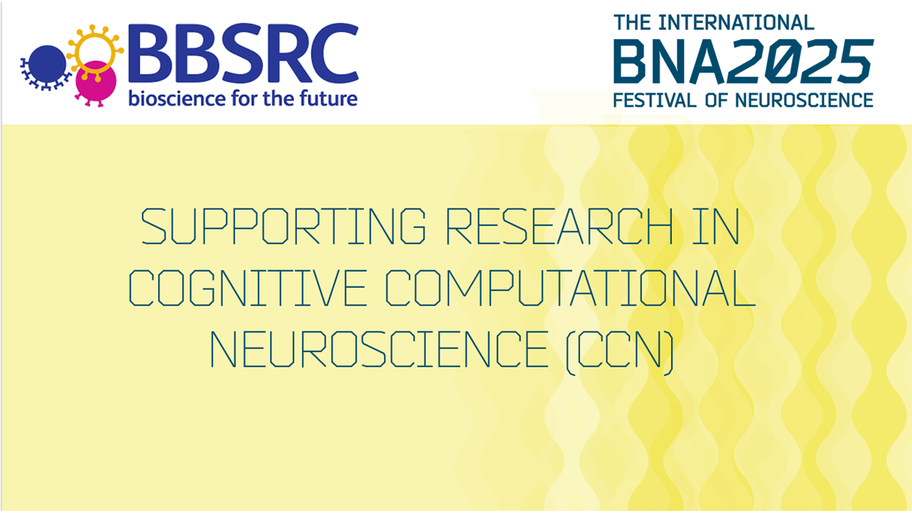 Satellite track: Supporting Research in Cognitive Computational Neuroscience (CCN) – BBSRC sponsored session