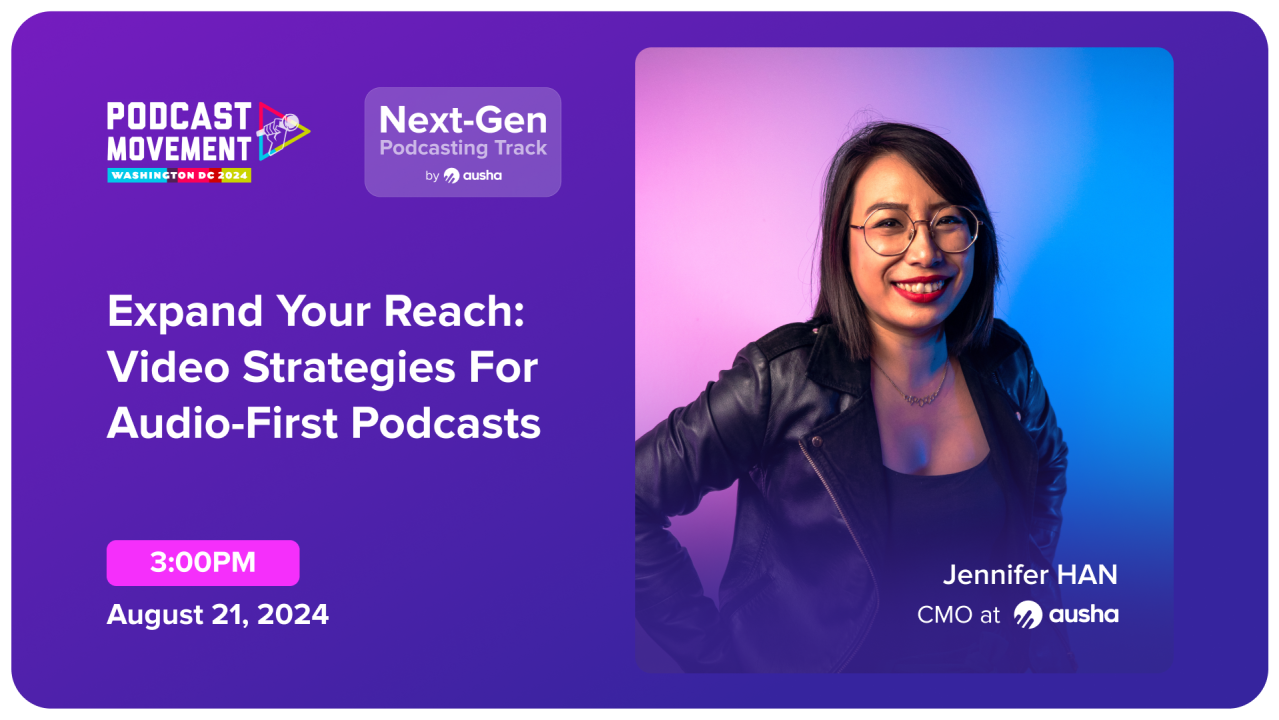 Expand Your Reach: Video Strategies for Audio-First Podcasts