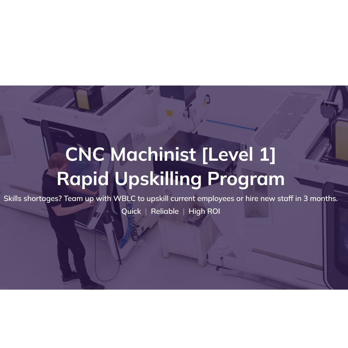 The WBLC CNC Machinist Accelerated Hybrid Training